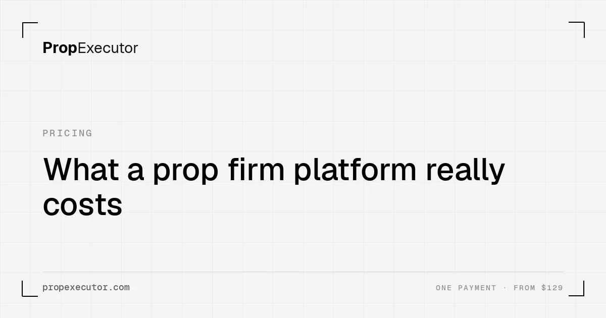 What a prop firm platform really costs